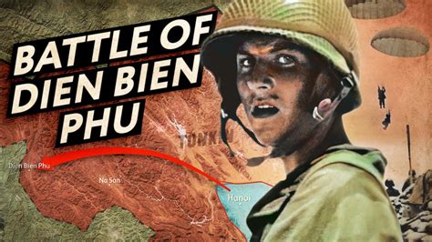 Dien Bien Phu: Ranskan ja Vietnamiin taistelun lopullinen käännekohta; taistelut taistelusta voittoon